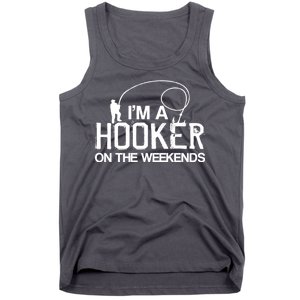 I'm A Hooker On The Weekends Tank Top