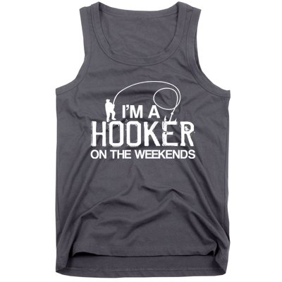 I'm A Hooker On The Weekends Tank Top