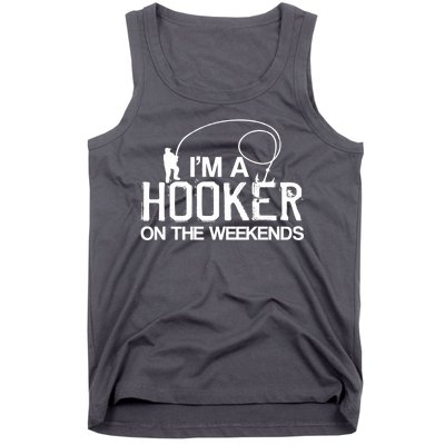 I'm A Hooker On The Weekends Tank Top