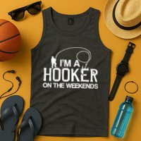 I'm A Hooker On The Weekends Tank Top
