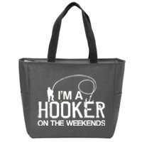 I'm A Hooker On The Weekends Zip Tote Bag