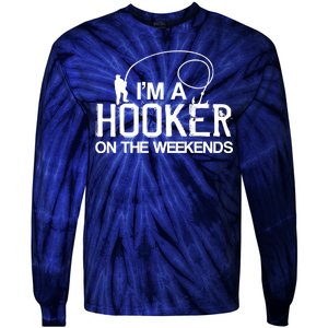 I'm A Hooker On The Weekends Tie-Dye Long Sleeve Shirt