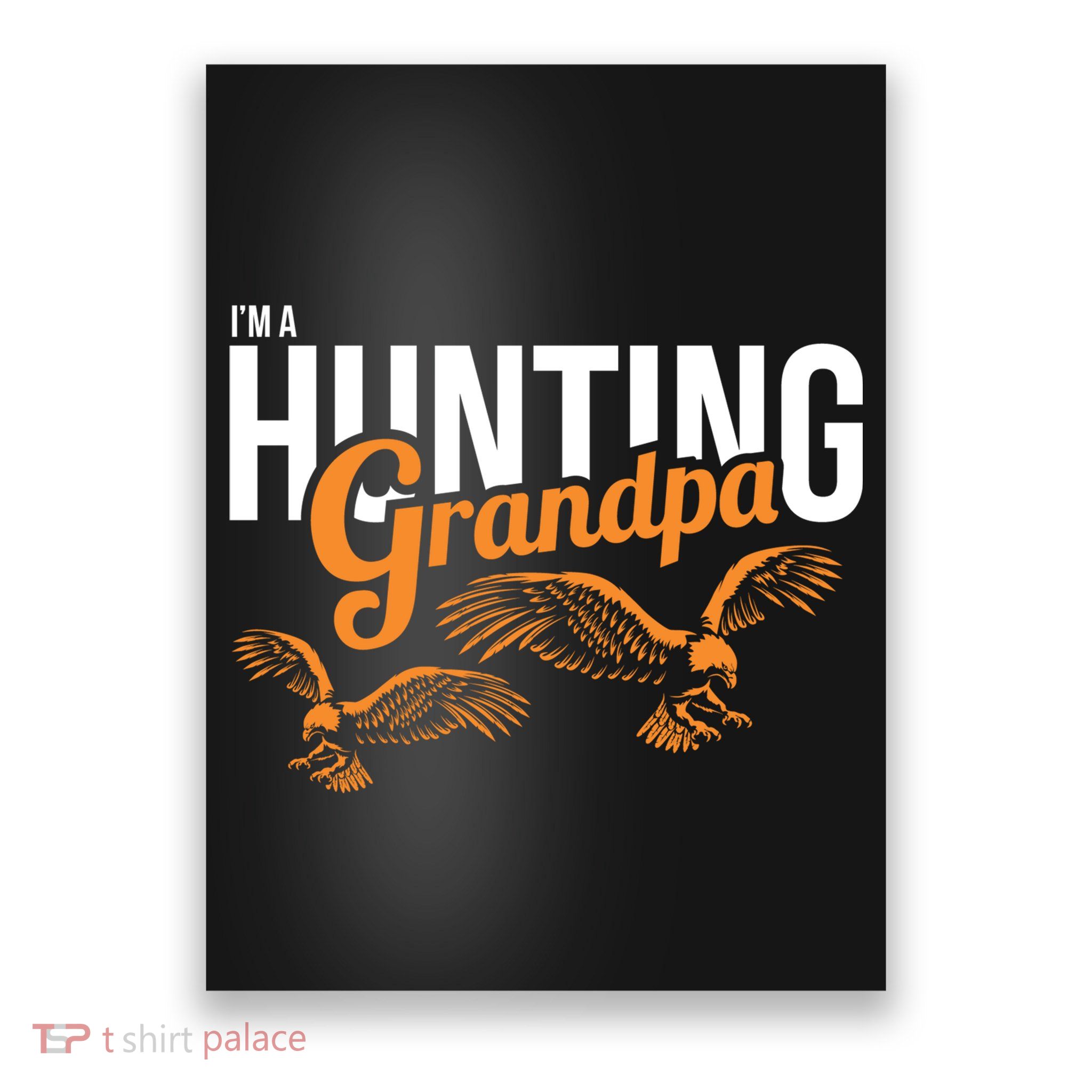 I'm a Hunting Grandpa Poster