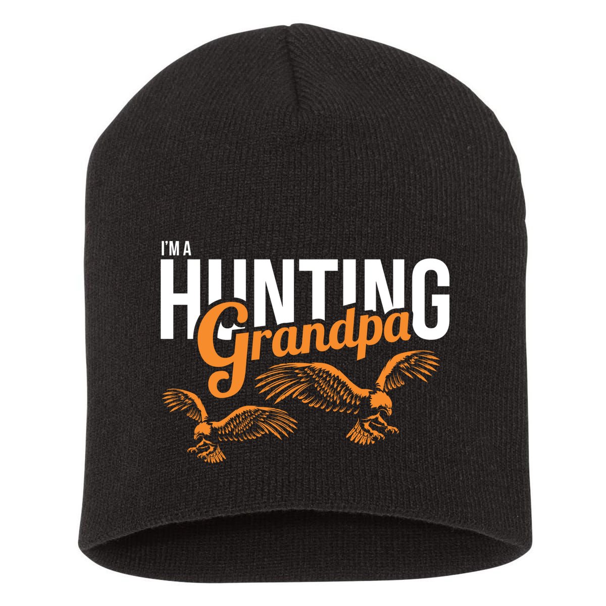 I'm a Hunting Grandpa Short Acrylic Beanie
