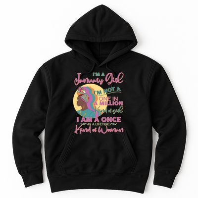 I'm A January Girl I Am A Once in A Lifetime Kind Of Woman Hoodie