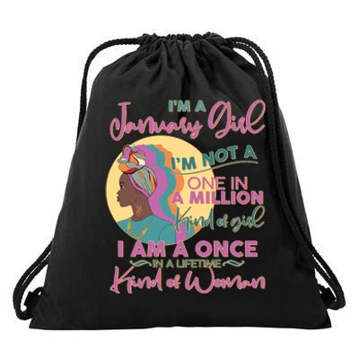 I'm A January Girl I Am A Once in A Lifetime Kind Of Woman Drawstring Bag