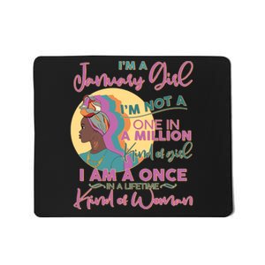 I'm A January Girl I Am A Once in A Lifetime Kind Of Woman Mousepad