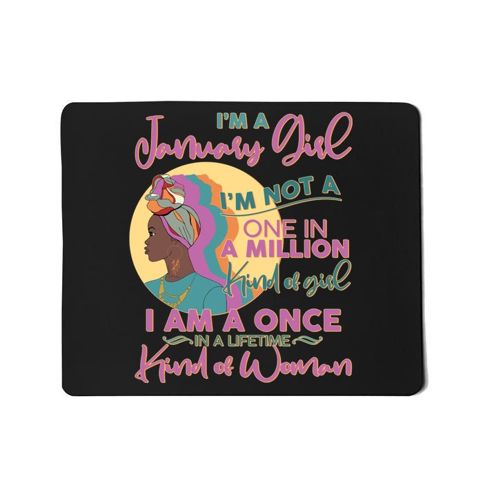 I'm A January Girl I Am A Once in A Lifetime Kind Of Woman Mousepad