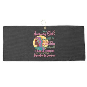 I'm A January Girl I Am A Once in A Lifetime Kind Of Woman Large Microfiber Waffle Golf Towel