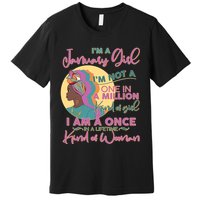 I'm A January Girl I Am A Once in A Lifetime Kind Of Woman Premium T-Shirt