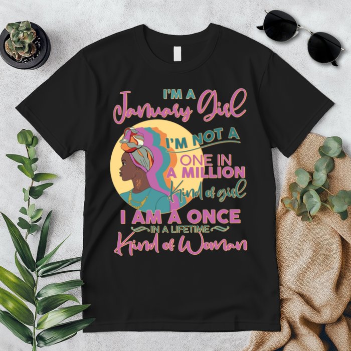 I'm A January Girl I Am A Once in A Lifetime Kind Of Woman Premium T-Shirt