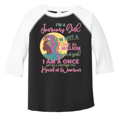 I'm A January Girl I Am A Once in A Lifetime Kind Of Woman Toddler Fine Jersey T-Shirt