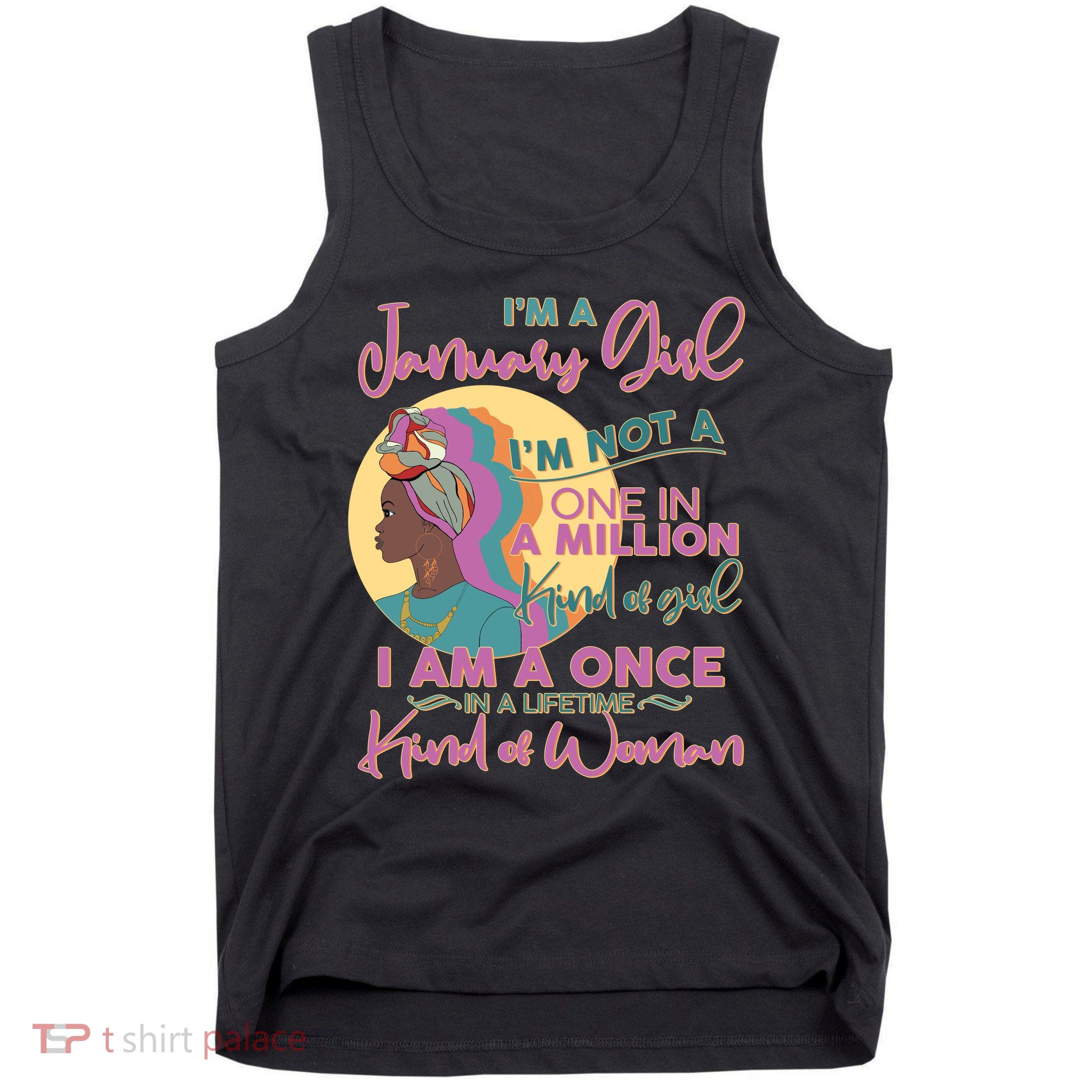 I'm A January Girl I Am A Once in A Lifetime Kind Of Woman Tank Top