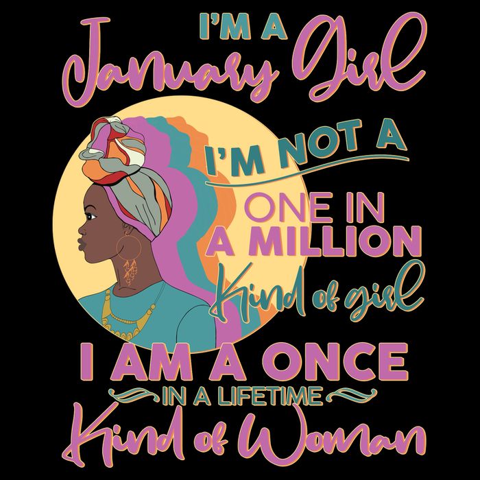 I'm A January Girl I Am A Once in A Lifetime Kind Of Woman Toddler T-Shirt