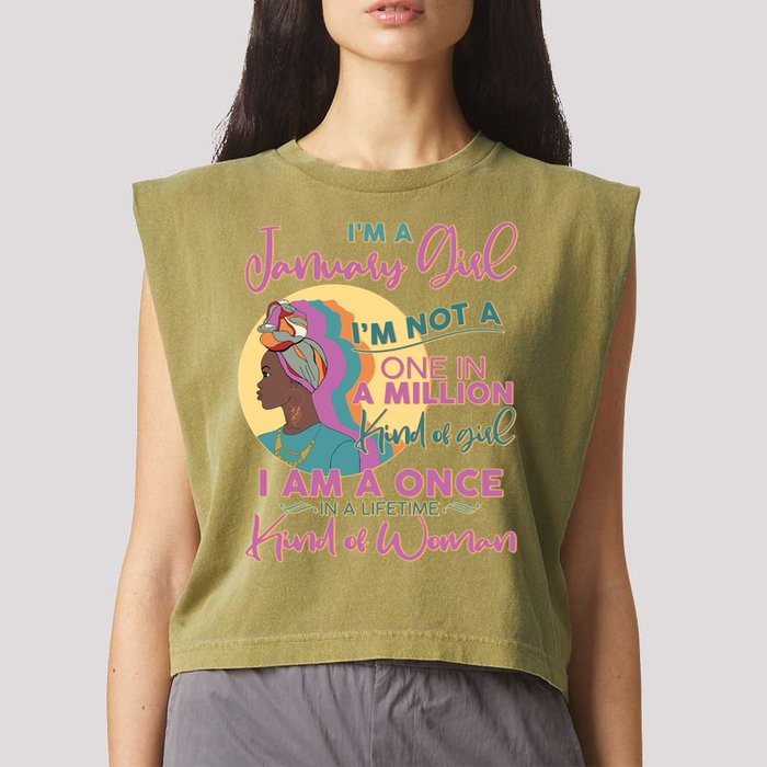 I'm A January Girl I Am A Once in A Lifetime Kind Of Woman Garment-Dyed Women's Muscle Tee