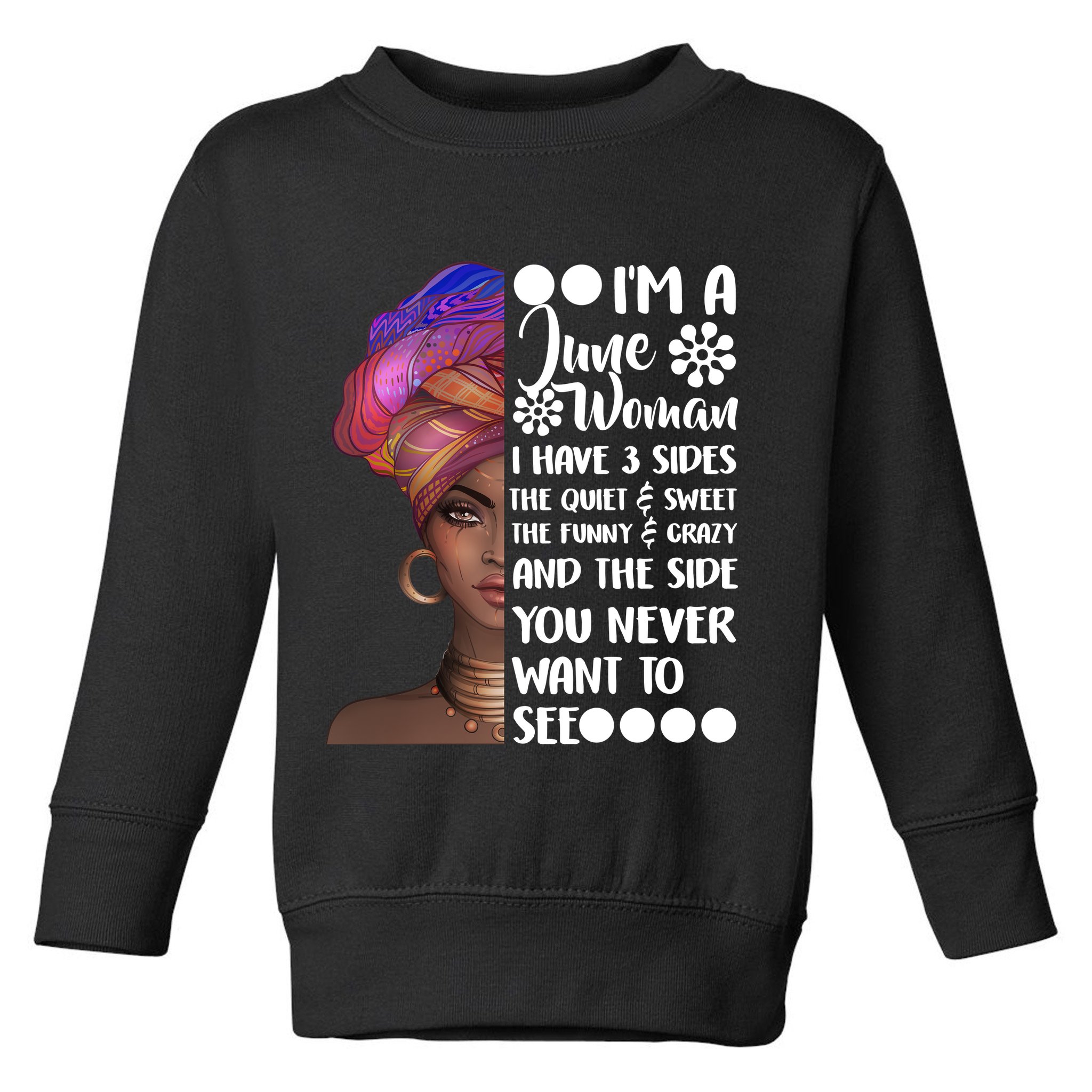 I'm a June Woman Cute Birthday Toddler Sweatshirt