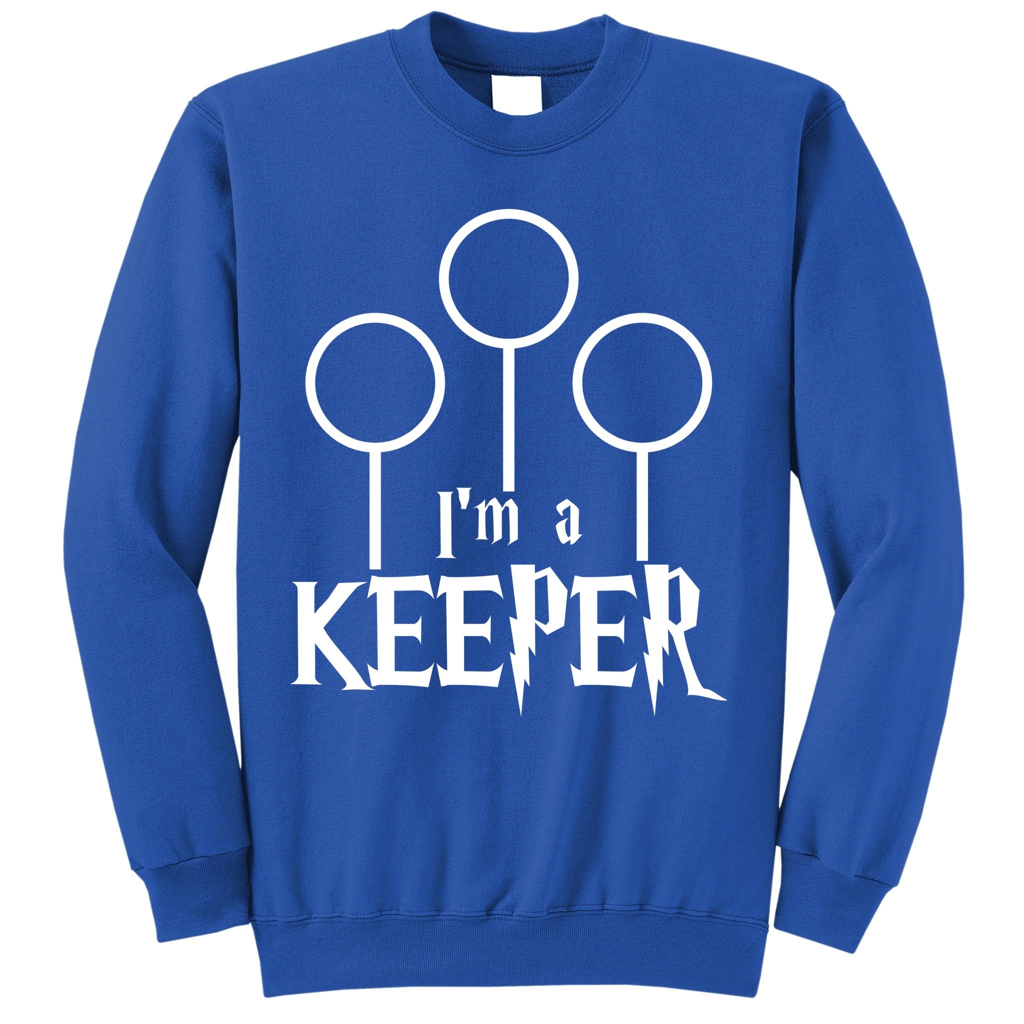 I'm A Keeper Sweatshirt