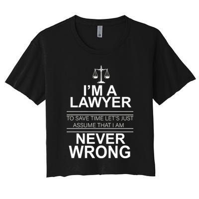 I'm a Lawyer Let's Assume I'm Never Wrong Crop Top
