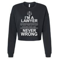 I'm a Lawyer Let's Assume I'm Never Wrong Cropped Pullover Crew