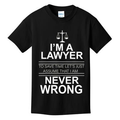 I'm a Lawyer Let's Assume I'm Never Wrong Kids T-Shirt