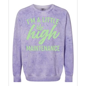 I'm A Little High Maintenance Colorblast Crewneck Sweatshirt