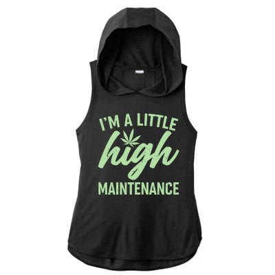 I'm A Little High Maintenance Ladies PosiCharge Tri-Blend Wicking Draft Hoodie Tank