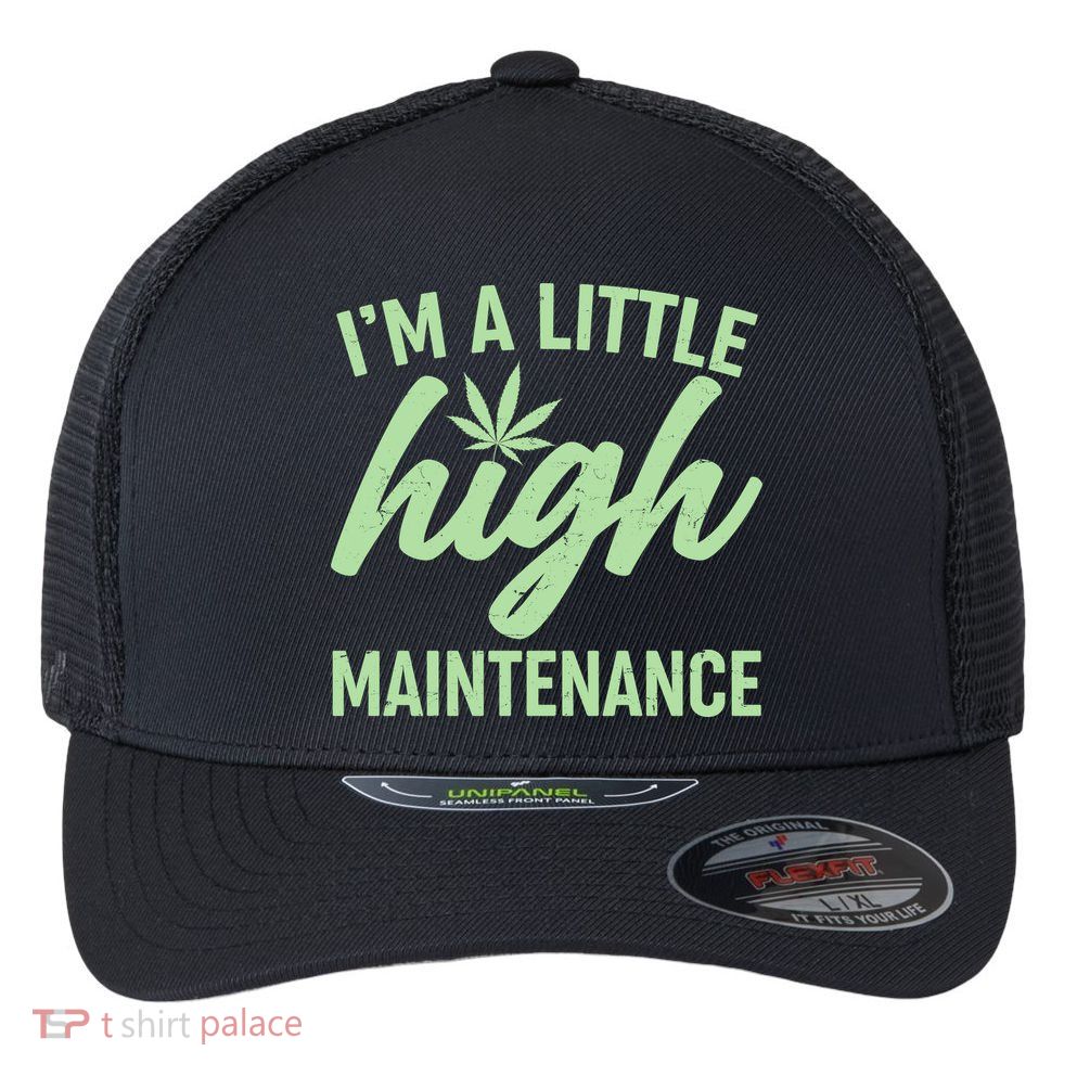I'm A Little High Maintenance Flexfit Unipanel Trucker Cap