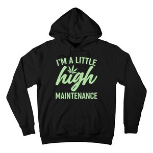 I'm A Little High Maintenance Hoodie