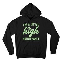 I'm A Little High Maintenance Hoodie