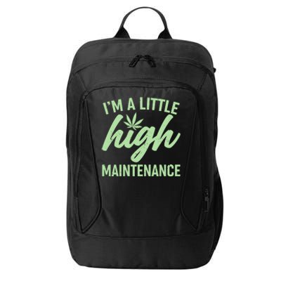 I'm A Little High Maintenance City Backpack