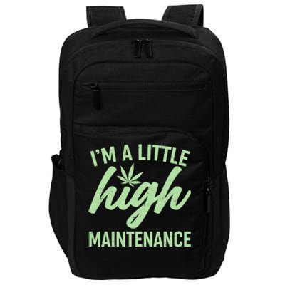 I'm A Little High Maintenance Impact Tech Backpack