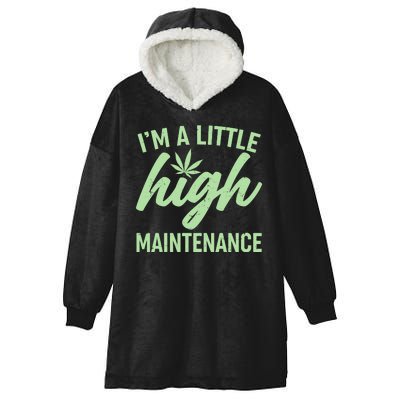 I'm A Little High Maintenance Hooded Wearable Blanket