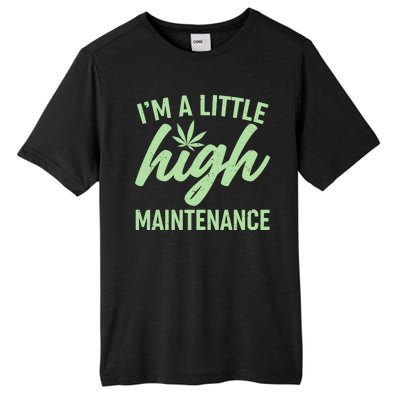 I'm A Little High Maintenance Tall Fusion ChromaSoft Performance T-Shirt