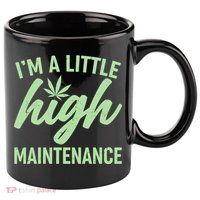 I'm A Little High Maintenance 11oz C Handle Ceramic Mug