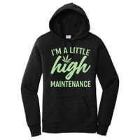 I'm A Little High Maintenance Women's Pullover Hoodie