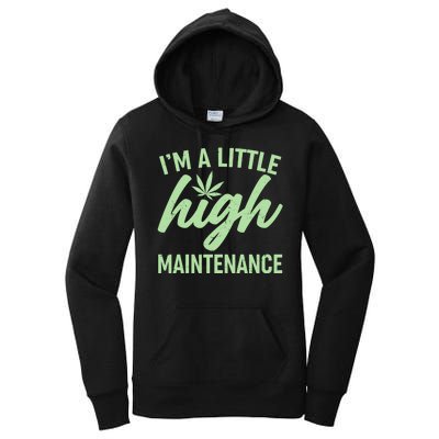 I'm A Little High Maintenance Women's Pullover Hoodie