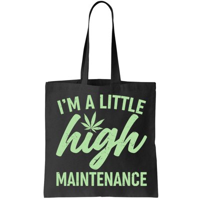 I'm A Little High Maintenance Bag