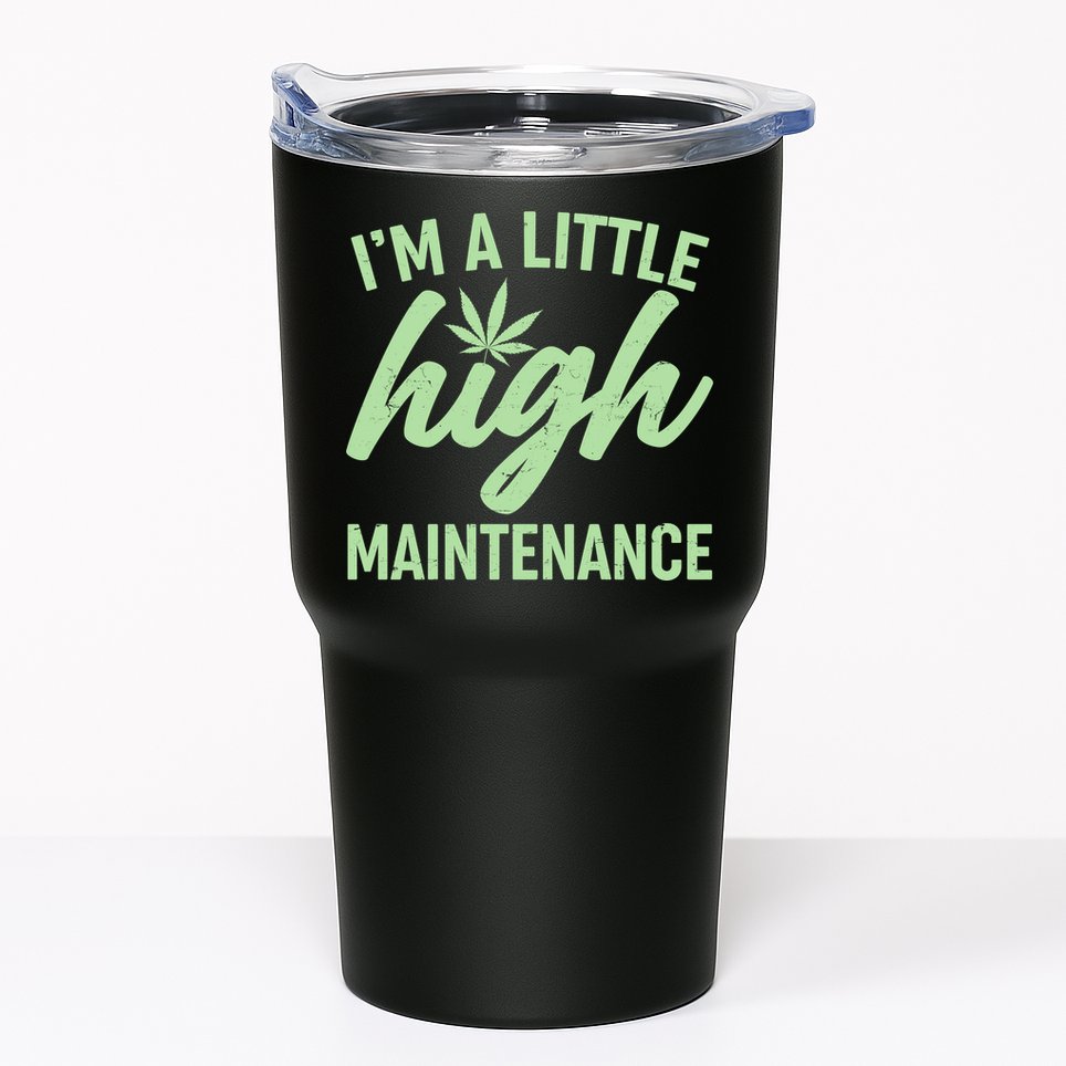 I'm A Little High Maintenance Tumbler