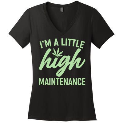 I'm A Little High Maintenance Women's V-Neck T-Shirt