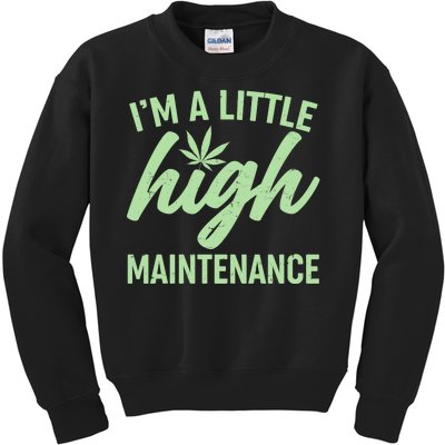 I'm A Little High Maintenance Kids Sweatshirt