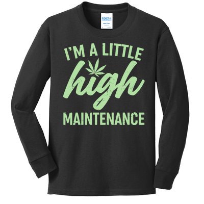 I'm A Little High Maintenance Kids Long Sleeve Shirt