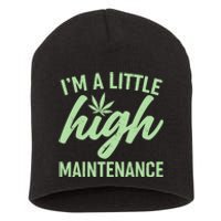 I'm A Little High Maintenance Short Acrylic Beanie