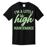 I'm A Little High Maintenance Kids T-Shirt