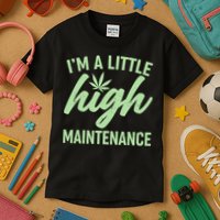 I'm A Little High Maintenance Kids T-Shirt
