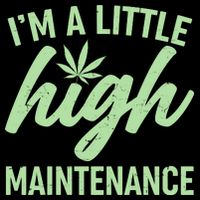 I'm A Little High Maintenance Kids T-Shirt