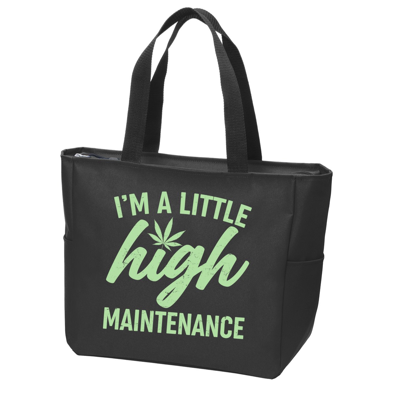 I'm A Little High Maintenance Zip Tote Bag
