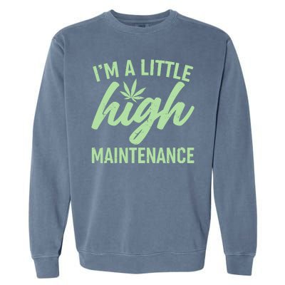 I'm A Little High Maintenance Garment-Dyed Sweatshirt