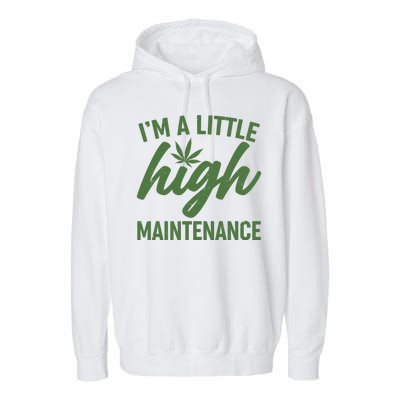 I'm A Little High Maintenance Garment-Dyed Fleece Hoodie