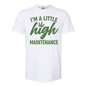 I'm A Little High Maintenance Softstyle CVC T-Shirt