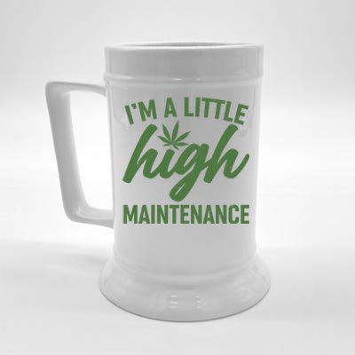 I'm A Little High Maintenance Beer Stein